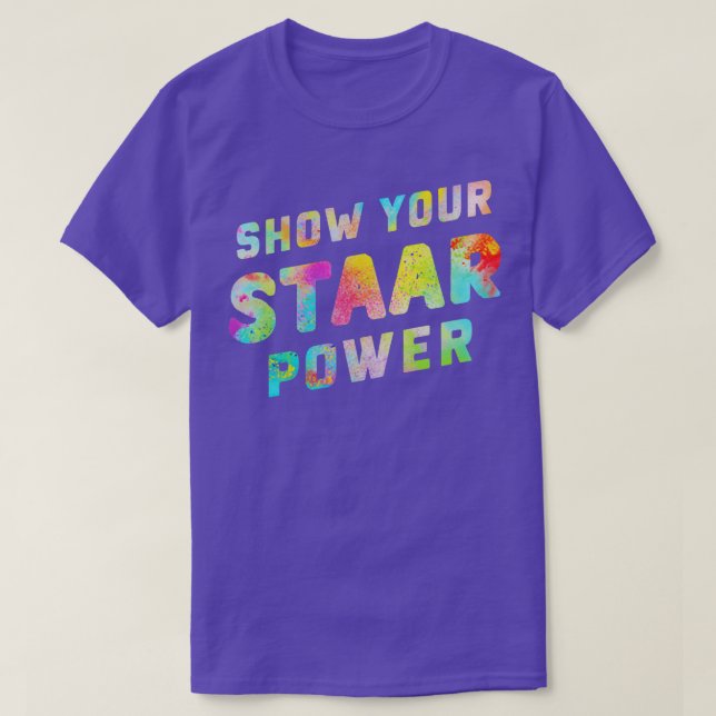 Show Your STAAR Power T-Shirt (Design Front)