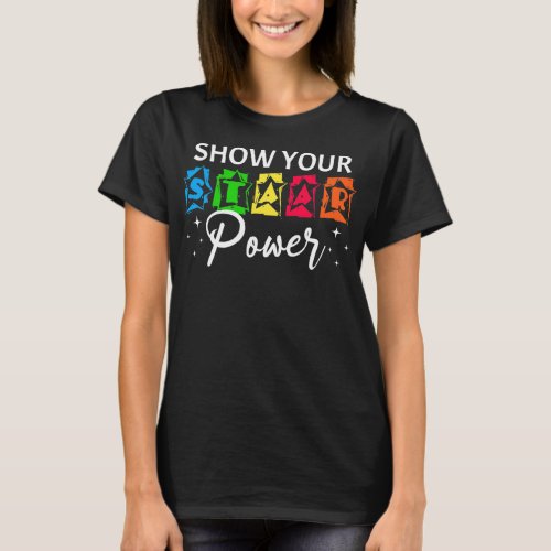 Show Your STAAR Power Test Day Student Teacher  T_Shirt