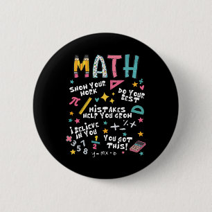 Show Your Work Funny Math Teacher First Day Back T Button