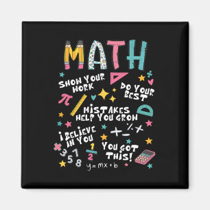 Show Your Work Funny Math Teacher First Day Back T Magnet