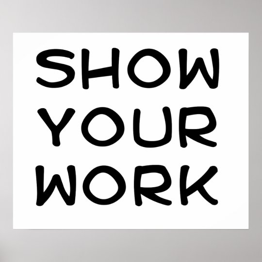 Show Your Work Poster