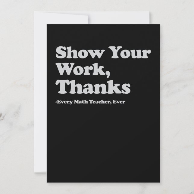 Show Your Work Thanks Every Math Teacher Ever Invitation (Front)