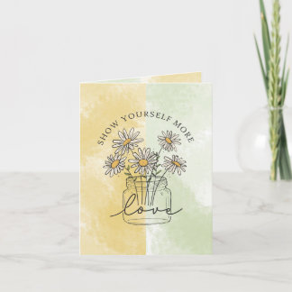 Show yourself more love Greeting Card