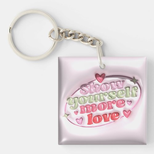 Show Yourself More Love Keychain