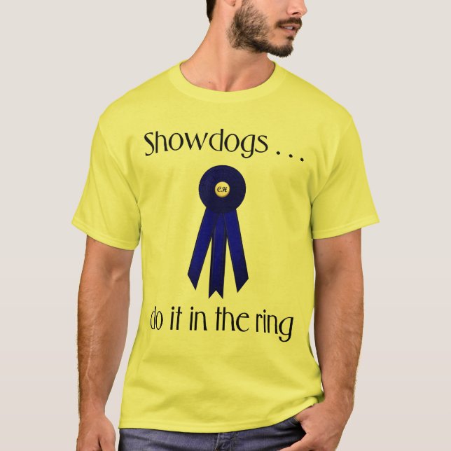 Showdogs Do It In The Ring T-Shirt (Front)