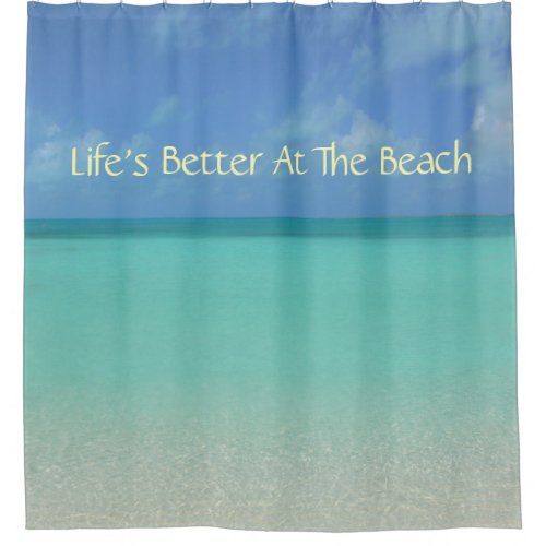 SHOWER CURTAINLIFES BETTER AT THE BEACH SHOWER CURTAIN