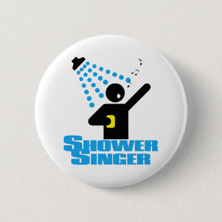 Shower Singer Pinback Button