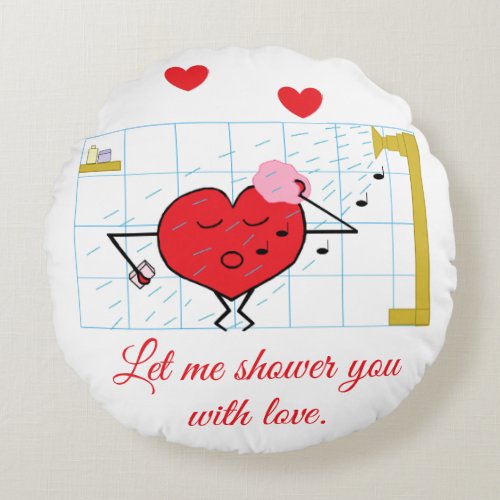 Shower You with Love Round Pillow