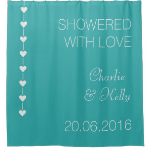 SHOWERED WITH LOVE custom text & color Shower Curtain