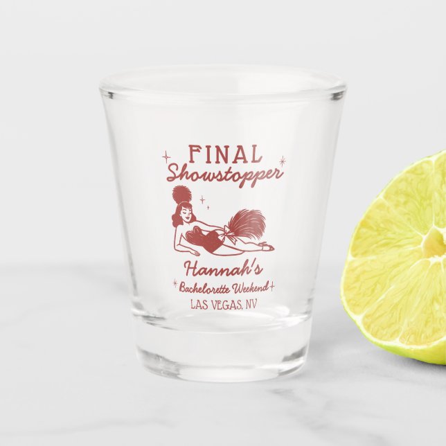Showgirl Final Showstopper Bachelorette Shot Glass (Front)