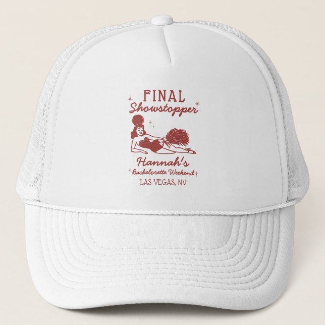 Showgirl Final Showstopper Bachelorette Trucker Hat (Front)