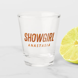 Showgirl Trendy Life of A Daughter Shot Glass