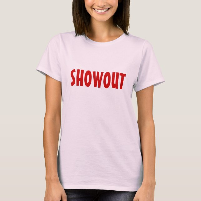SHOWOUT T-Shirt (Front)