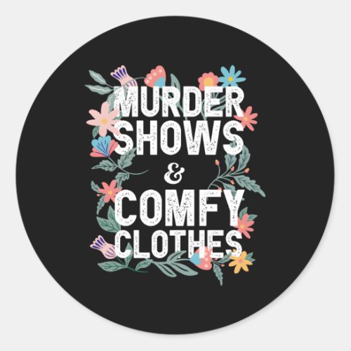 Shows And Comfy Floral Classic Round Sticker