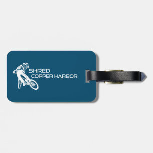 Shred Copper Harbor Michigan Mountain Biking Luggage Tag