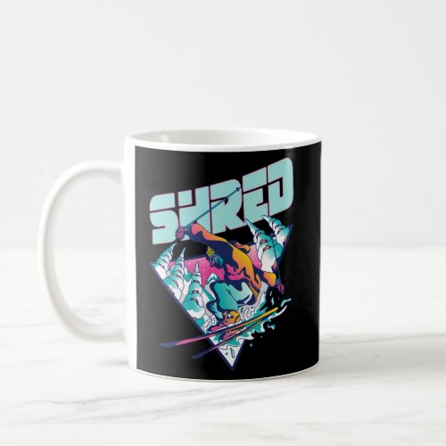 Shred Freestyle Ski 80S Skiing Coffee Mug