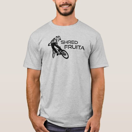 Shred Fruita Colorado Mountain Biking T_Shirt