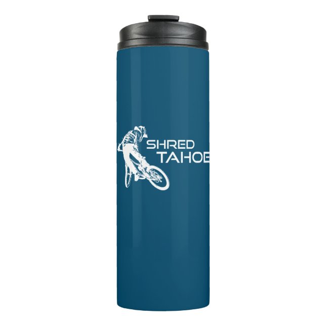 Shred Lake Tahoe Mountain Biking Thermal Tumbler (Front)