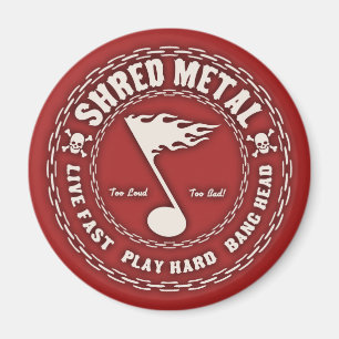 Shred Metal Magnet
