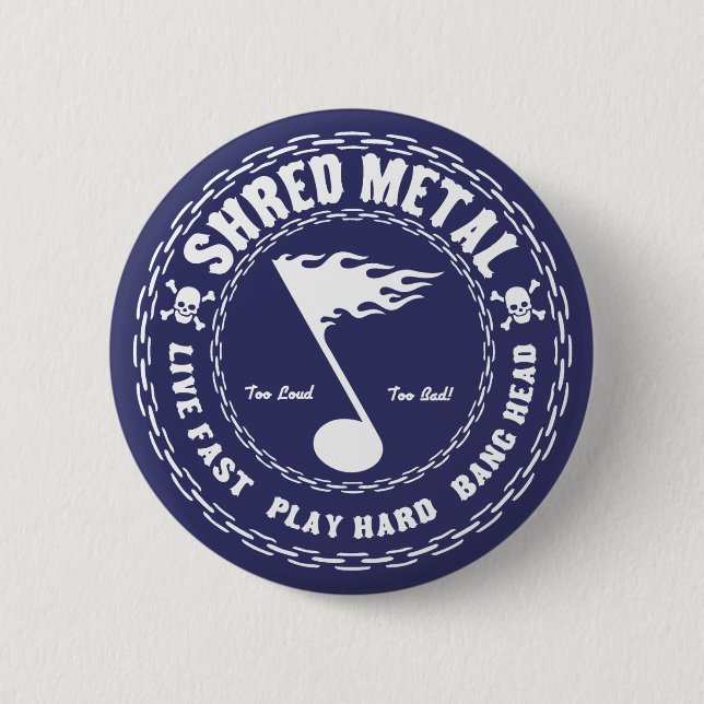 Shred Metal Pinback Button (Front)