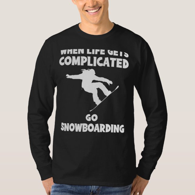 Shred Stress Away: When Life Gets Complicated, I S T-Shirt (Front)
