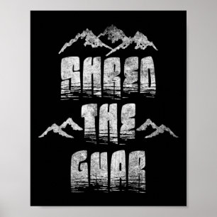Shred The Gnar Extreme Snowboarding Mountain Poster