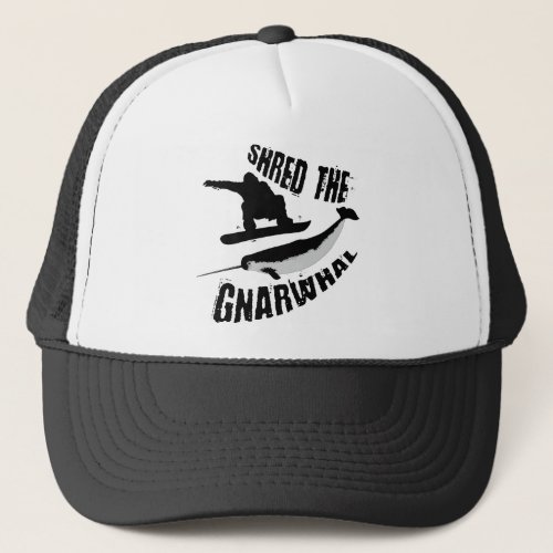 Shred The Gnarwhal Trucker Hat