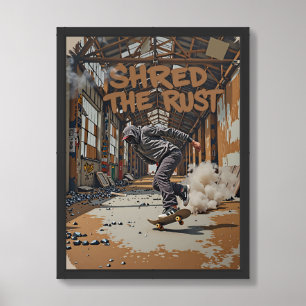 Shred the Rust – Industrial Grunge Skate Poster