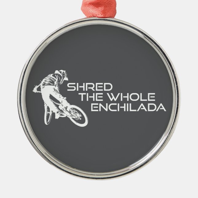 Shred The Whole Enchilada Moab Utah Metal Ornament (Front)