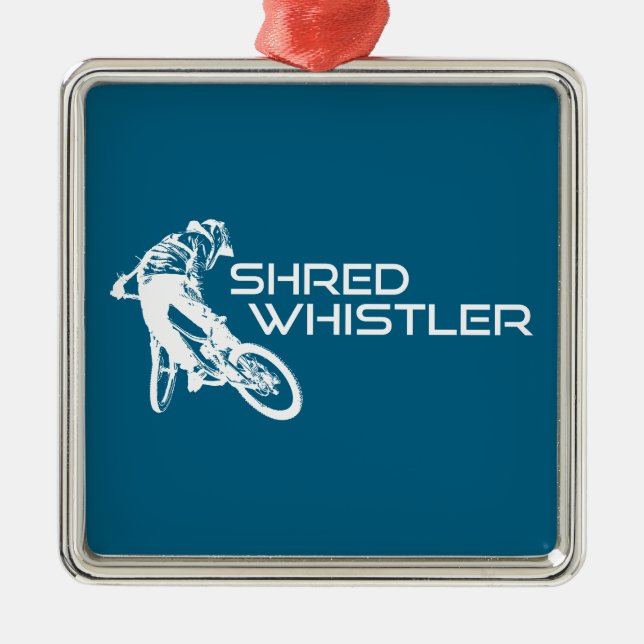 Shred Whistler British Columbia Mountain Biking Metal Ornament (Front)