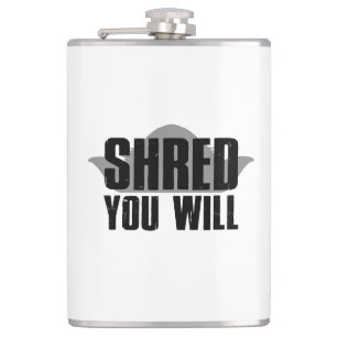 Shred You Will Flask