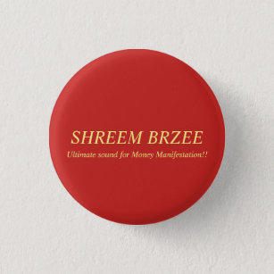 Shreem Brzee   Attract Abundance & Prosperity Button