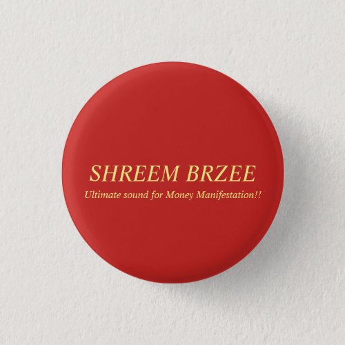 Shreem Brzee  Attract Abundance  Prosperity Button