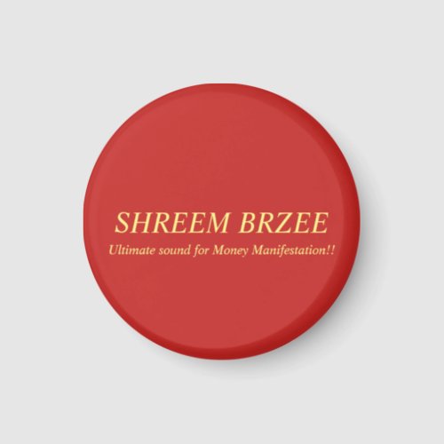 Shreem Brzee Magnet