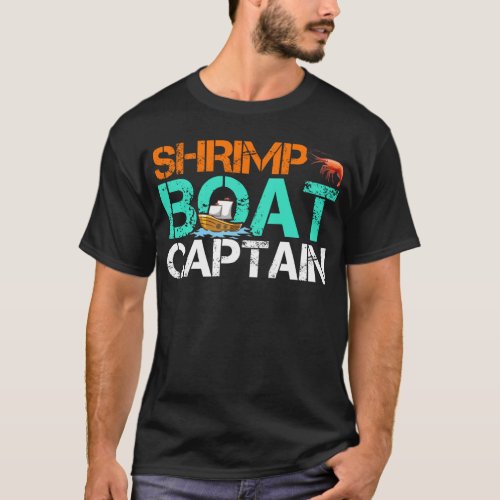 Shrimp Boat Captain Funny Boating Seafood Gift T_Shirt