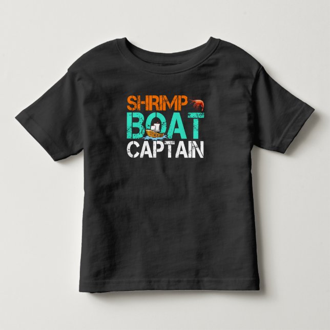Shrimp Boat Captain Funny Boating Seafood Gift Toddler T-shirt (Front)