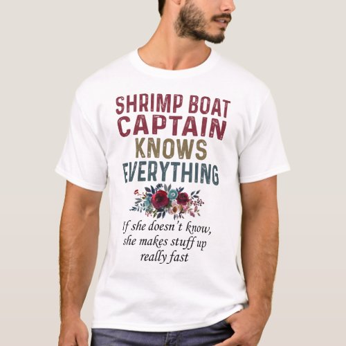 Shrimp Boat Captain Knows Everything T_Shirt