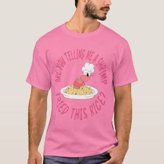 Shrimp fried rice T-Shirt