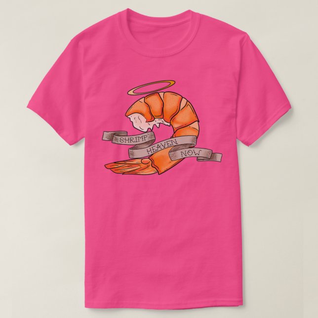 Shrimp Heaven Now!  T-Shirt (Design Front)