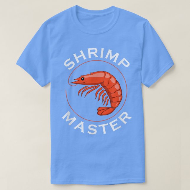 Shrimp Master Ironic Saying Prawns Seafood  T-Shirt (Design Front)