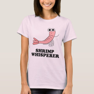 Shrimp Whisperer - Shrimp Lover Shirt