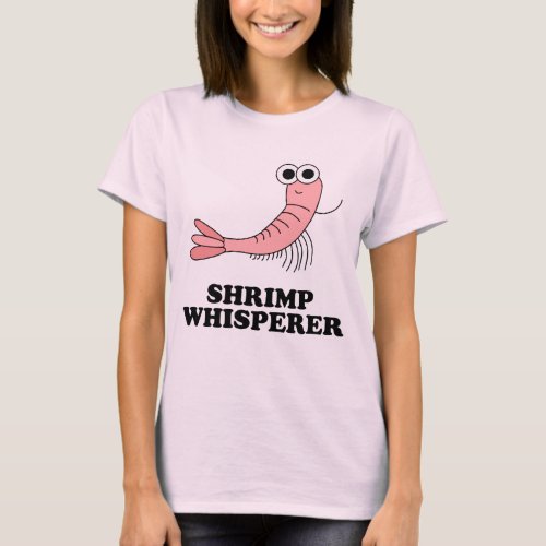 Shrimp Whisperer _ Shrimp Lover Shirt