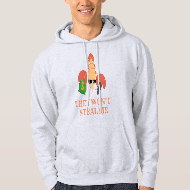 shrimp with gun and money say: they won't steal me hoodie (Front)