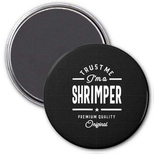 Shrimper Job Title Tee Gift Mens Womens Magnet