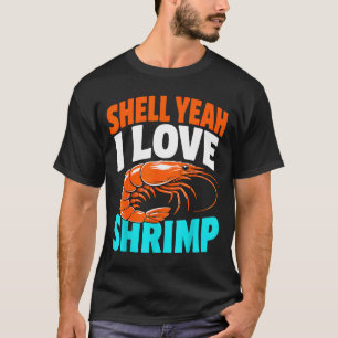 Shrimping life cajun seafood shrimps  T-Shirt