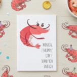 Shrimply Can't Thank you Enough Shrimp Card<br><div class="desc">This design was created though digital art. It may be personalized in the area provide or customizing by choosing the click to customize further option and changing the name, initials or words. You may also change the text color and style or delete the text for an image only design. Contact...</div>