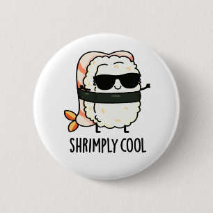 Shrimply Cool Funny Shrimp Sushi Pun  Button