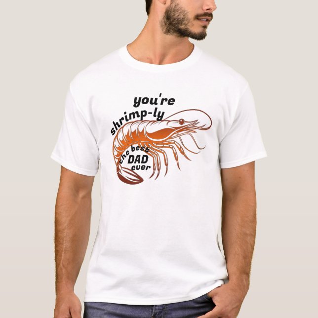 Shrimply the Best Dad Ever Shirt - Funny Pun Gift (Front)