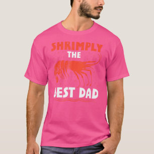 Shrimply The Best Marine Biologist Dad Oceanic Fat T-Shirt