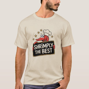 Shrimply the Best T-Shirt